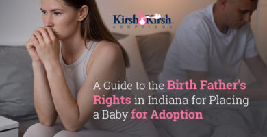 A Guide to the Birth Father’s Rights in Indiana for Placing a Baby for Adoption