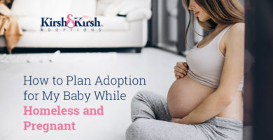 How to Plan Adoption for My Baby While Homeless and Pregnant