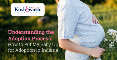 Understanding the Adoption Process: How to Put My Baby Up for Adoption in Indiana