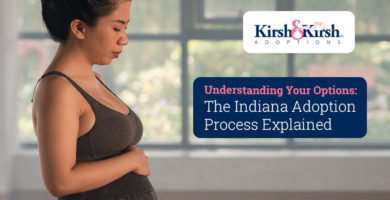 Understanding Your Options: The Indiana Adoption Process Explained