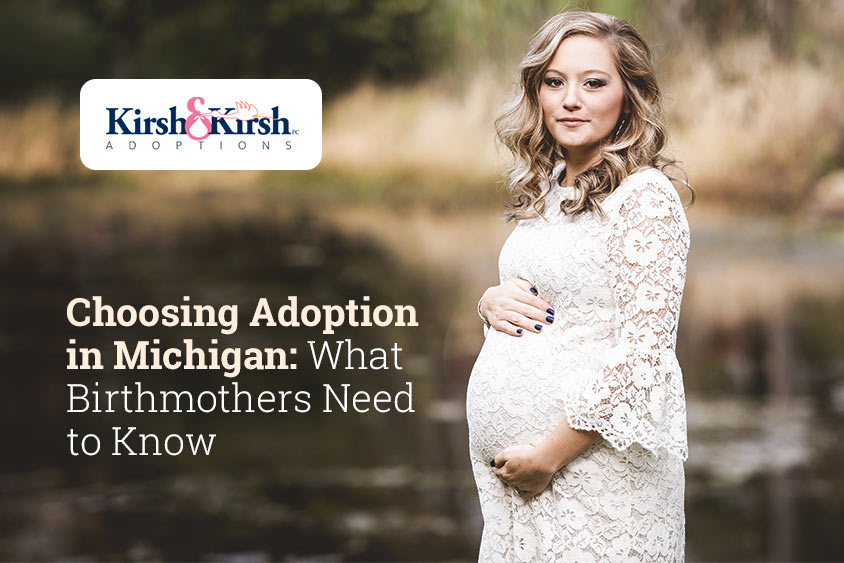 Choosing Adoption in Michigan: What Birthmothers Need to Know