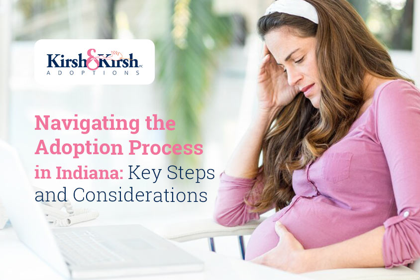 Navigating the Adoption Process in Indiana: Key Steps and Considerations