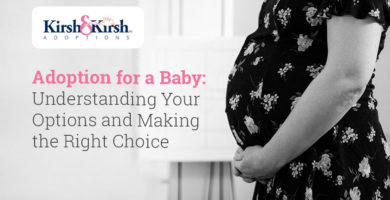 Adoption for a Baby: Understanding Your Options and Making the Right Choice