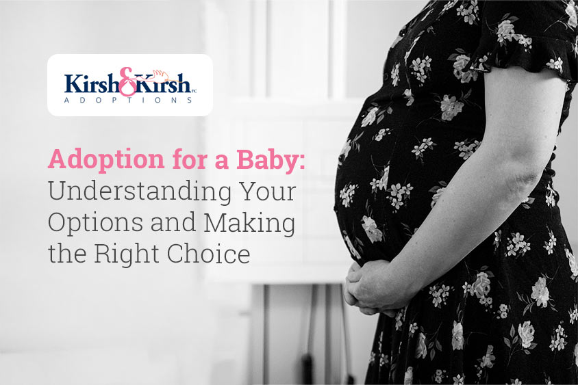 Adoption for a Baby: Understanding Your Options and Making the Right Choice