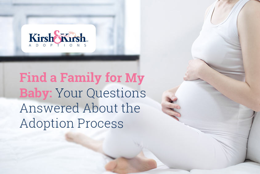 Find a Family for My Baby: Your Questions Answered About the Adoption Process