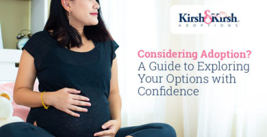 Considering Adoption? A Guide to Exploring Your Options with Confidence