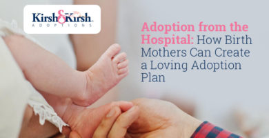 Adoption from the Hospital: How Birth Mothers Can Create a Loving Adoption Plan