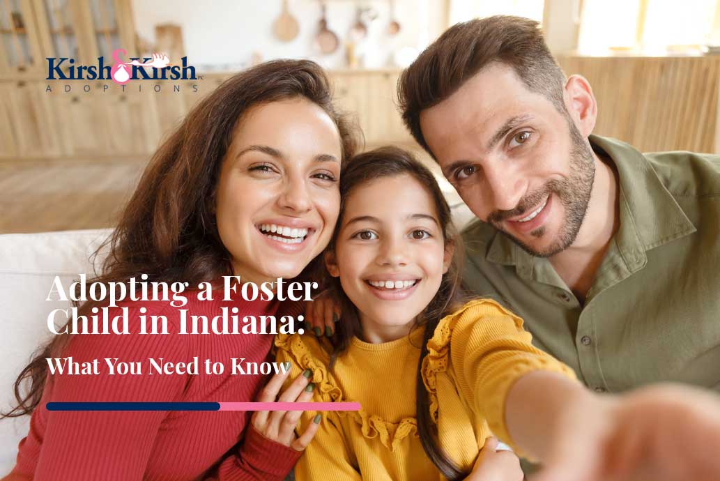 Adopting a Foster Child in Indiana: What You Need to Know