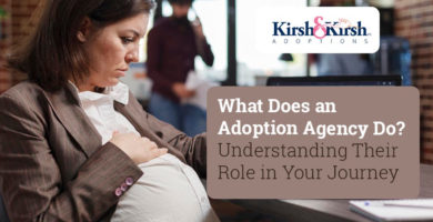 What Does an Adoption Agency Do? Understanding Their Role in Your Journey