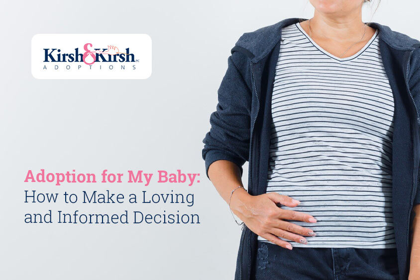 Adoption for My Baby: How to Make a Loving and Informed Decision