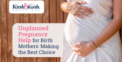 Unplanned Pregnancy Help for Birth Mothers: Making the Best Choice