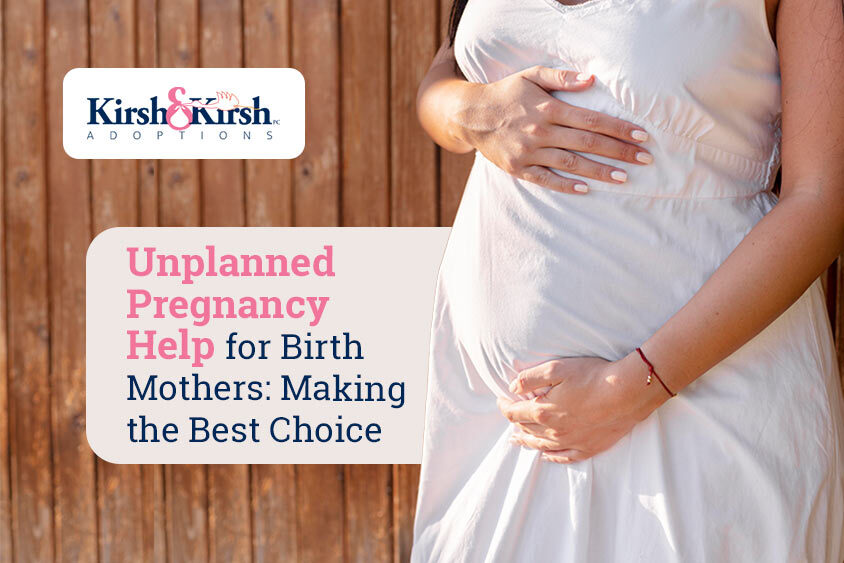 Unplanned Pregnancy Help for Birth Mothers: Making the Best Choice