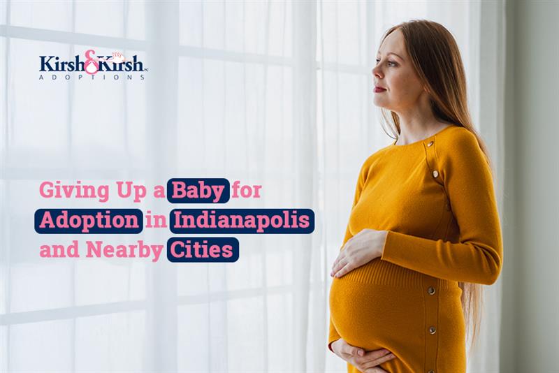 Giving Up a Baby for Adoption in Indianapolis and Nearby Cities