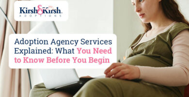 Adoption Agency Services Explained: What You Need to Know Before You Begin