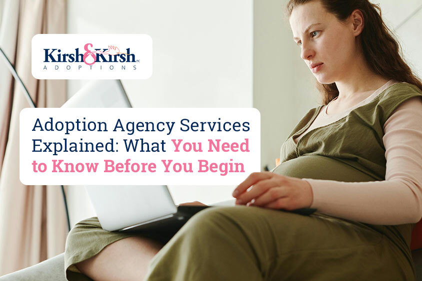 Adoption Agency Services Explained: What You Need to Know Before You Begin