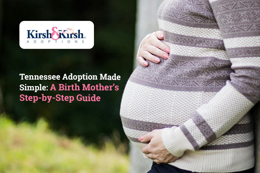 Tennessee Adoption Made Simple: A Birth Mother’s Step-by-Step Guide