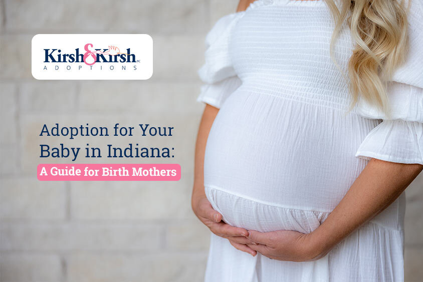 Adoption for Your Baby in Indiana: A Guide for Birth Mothers
