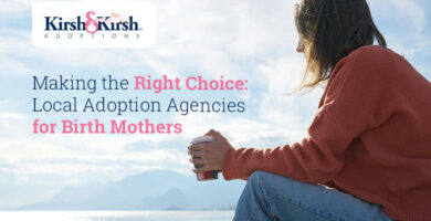 Making the Right Choice: Local Adoption Agencies for Birth Mothers