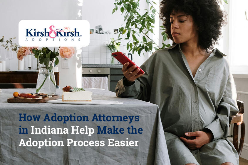 How Adoption Attorneys in Indiana Help Make the Adoption Process Easier