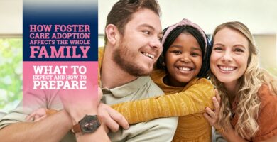 How Foster Care Adoption Affects the Whole Family