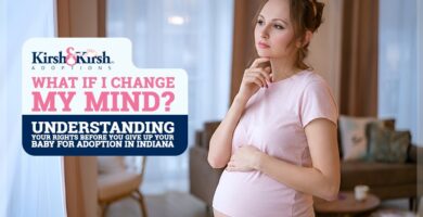 What If I Change My Mind? Understanding Your Rights Before You Give Up Your Baby for Adoption in Indiana